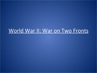 World War II: War on Two Fronts 