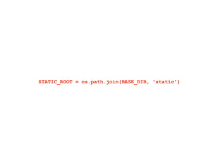 STATIC_ROOT = os.path.join(BASE_DIR, 'static')
 