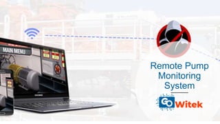 Remote Pump
Monitoring
System
 