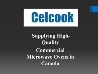 Supplying High-
Quality
Commercial
Microwave Ovens in
Canada
 