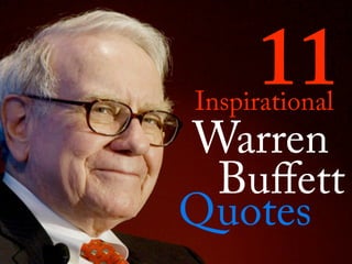 Warren
11
Buﬀett
Quotes
Inspirational
 
