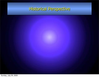 Historical Perspective




Sunday, July 26, 2009
 