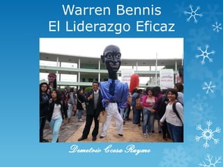 Warren Bennis
El Liderazgo Eficaz
Demetrio Ccesa Rayme
 