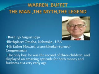 WARREN  BUFFETTHE MAN ,THE MYTH,THE LEGEND ,[object Object]