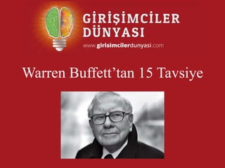 Warren Buffett’tan 15 Tavsiye

 