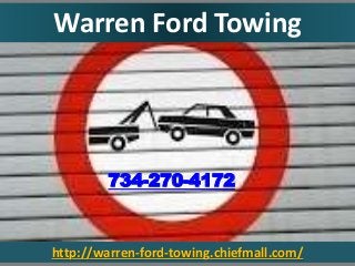 http://warren-ford-towing.chiefmall.com/
734-270-4172
Warren Ford Towing
 