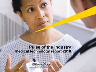 Pulse of the industryMedical technology report 2010 