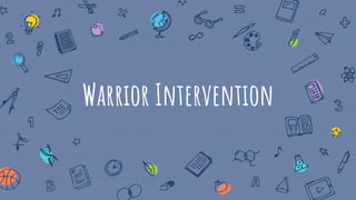 Warrior Intervention
 