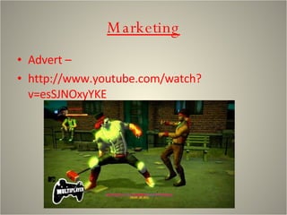 Marketing <ul><li>Advert –  </li></ul><ul><li>http://www.youtube.com/watch?v=esSJNOxyYKE </li></ul>