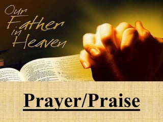 Prayer/Praise
 