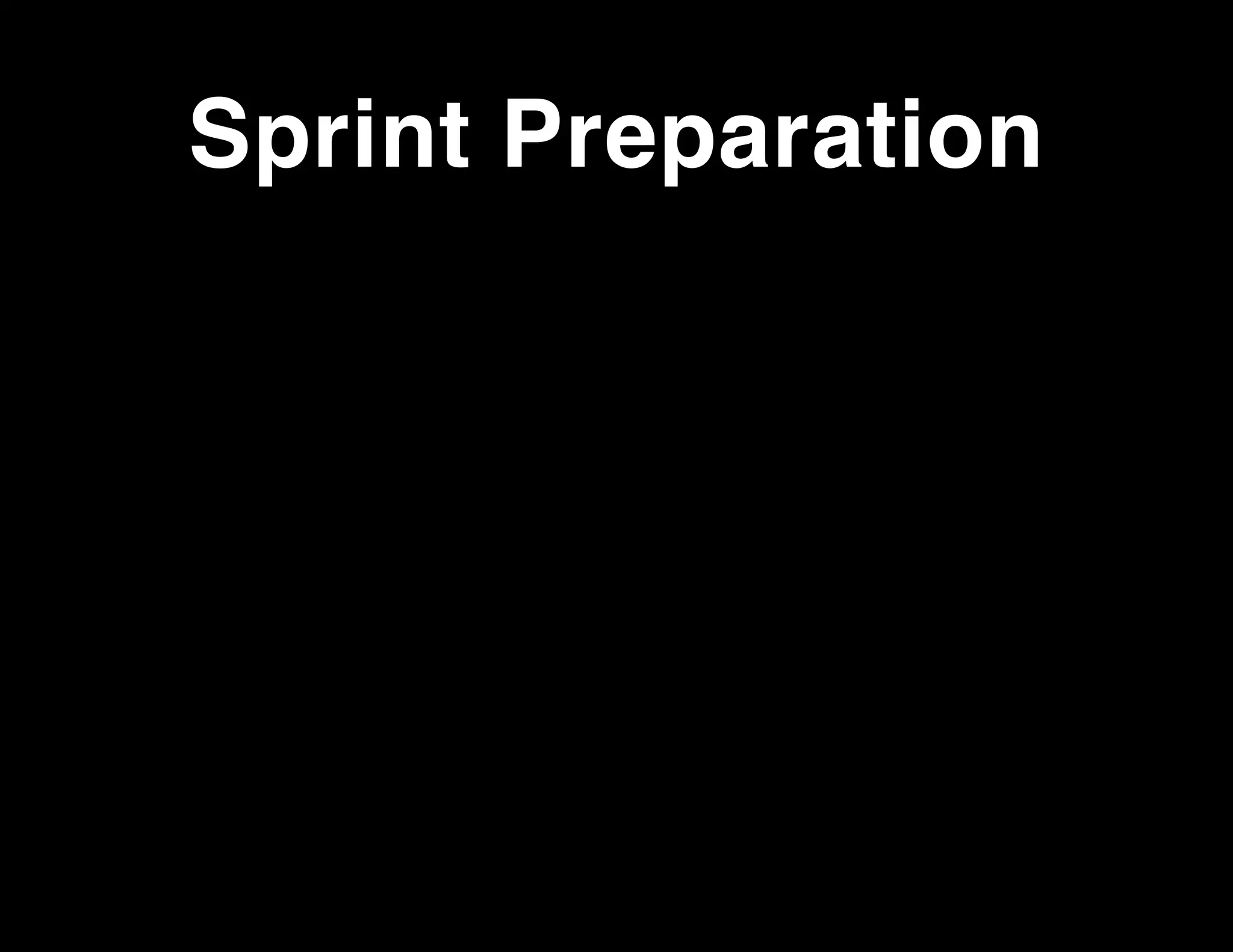 Sprint Preparation

 