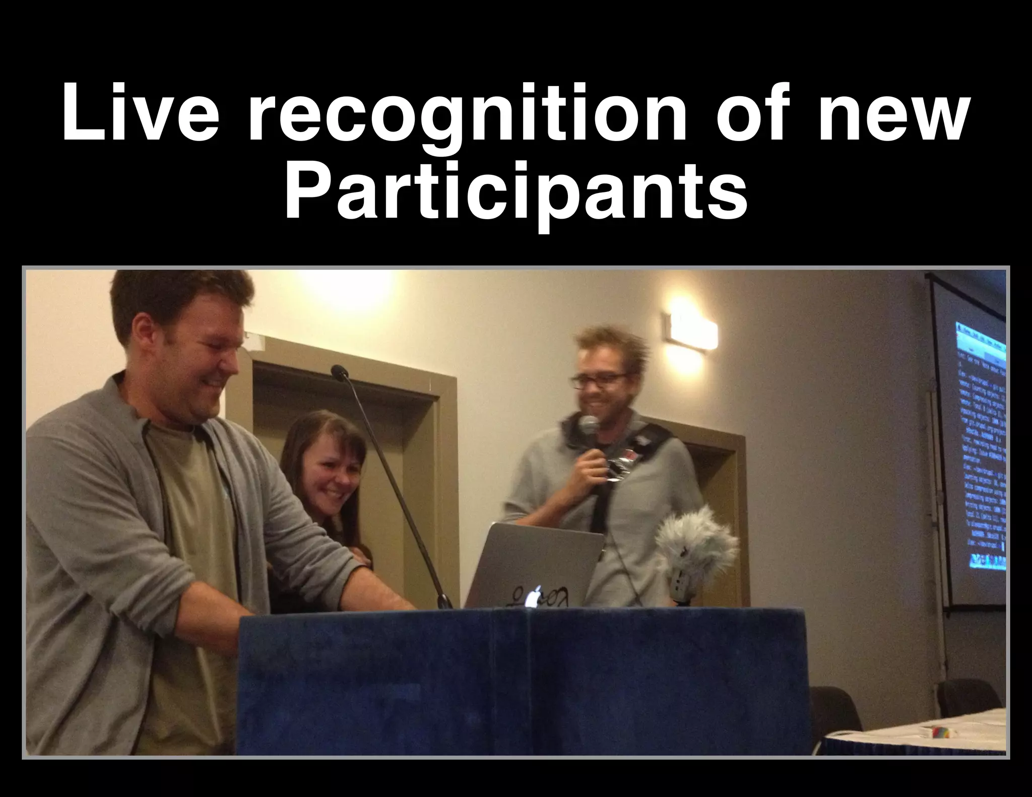 Live recognition of new
Participants

 
