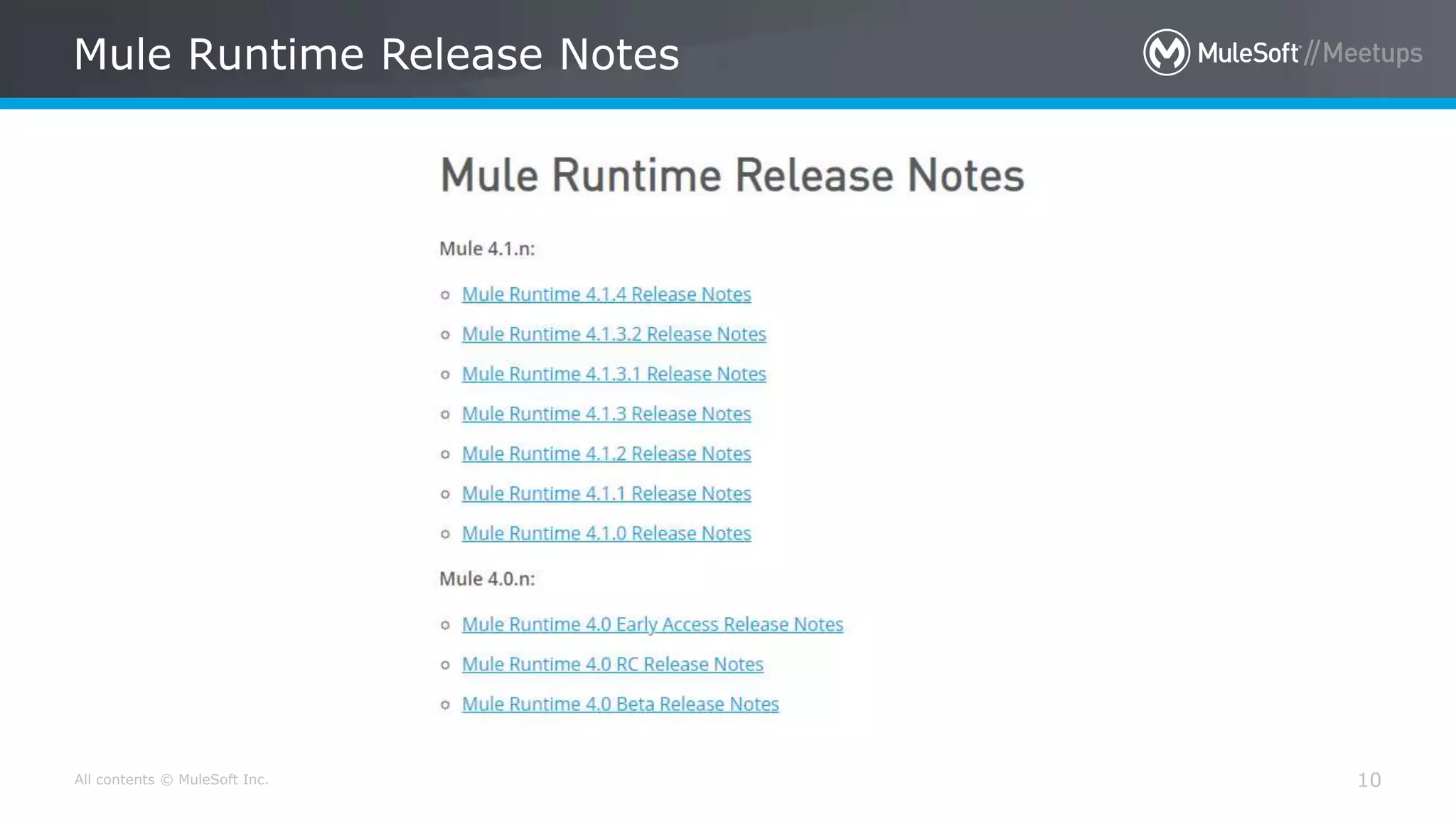 All contents © MuleSoft Inc.
Mule Runtime Release Notes
10
 