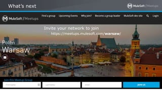 All contents © MuleSoft Inc.
What’s next
52
Invite your network to join
– https://meetups.mulesoft.com/warsaw/
 