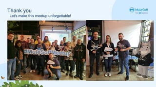 Thank you
Let's make this meetup unforgettable!
 