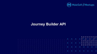 Journey Builder API
 