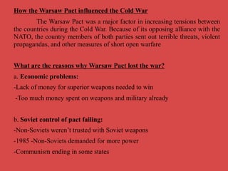 Events that lead to the end of
Warsaw Pact
 By late 1980s, anti-Soviet and anti-Communist
movements throughout Eastern Eu...