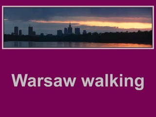 Warsaw walking       