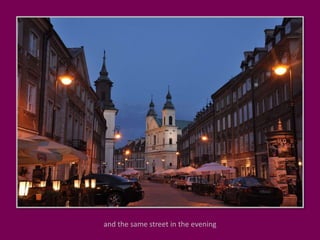 and the same street in the evening