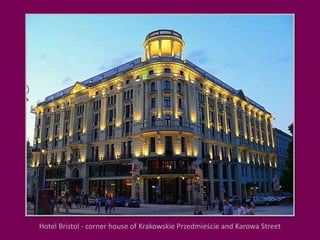 Hotel Bristol - corner house of Krakowskie Przedmieście and Karowa Street