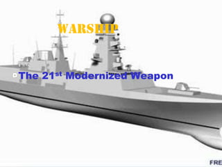 Warship


The 21st Modernized Weapon
 