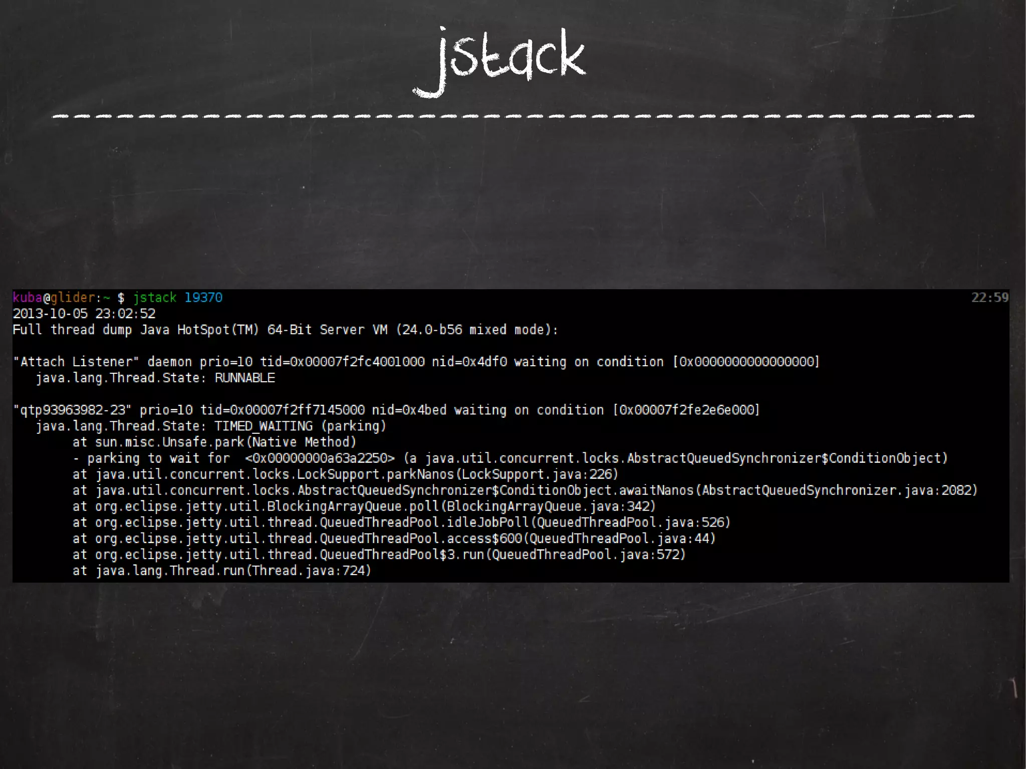 jstack

-------------------------------------------

 