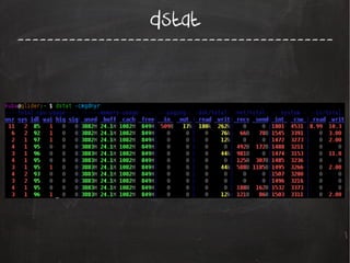 dstat

-------------------------------------------

 