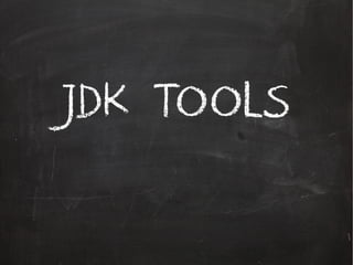 JDK TOOLS

 