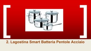 2. Lagostina Smart Batteria Pentole Acciaio
 