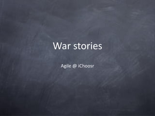 Agile Tour - War Stories