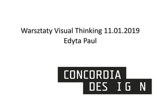 Warsztaty Visual Thinking 11.01.2019
Edyta Paul
 