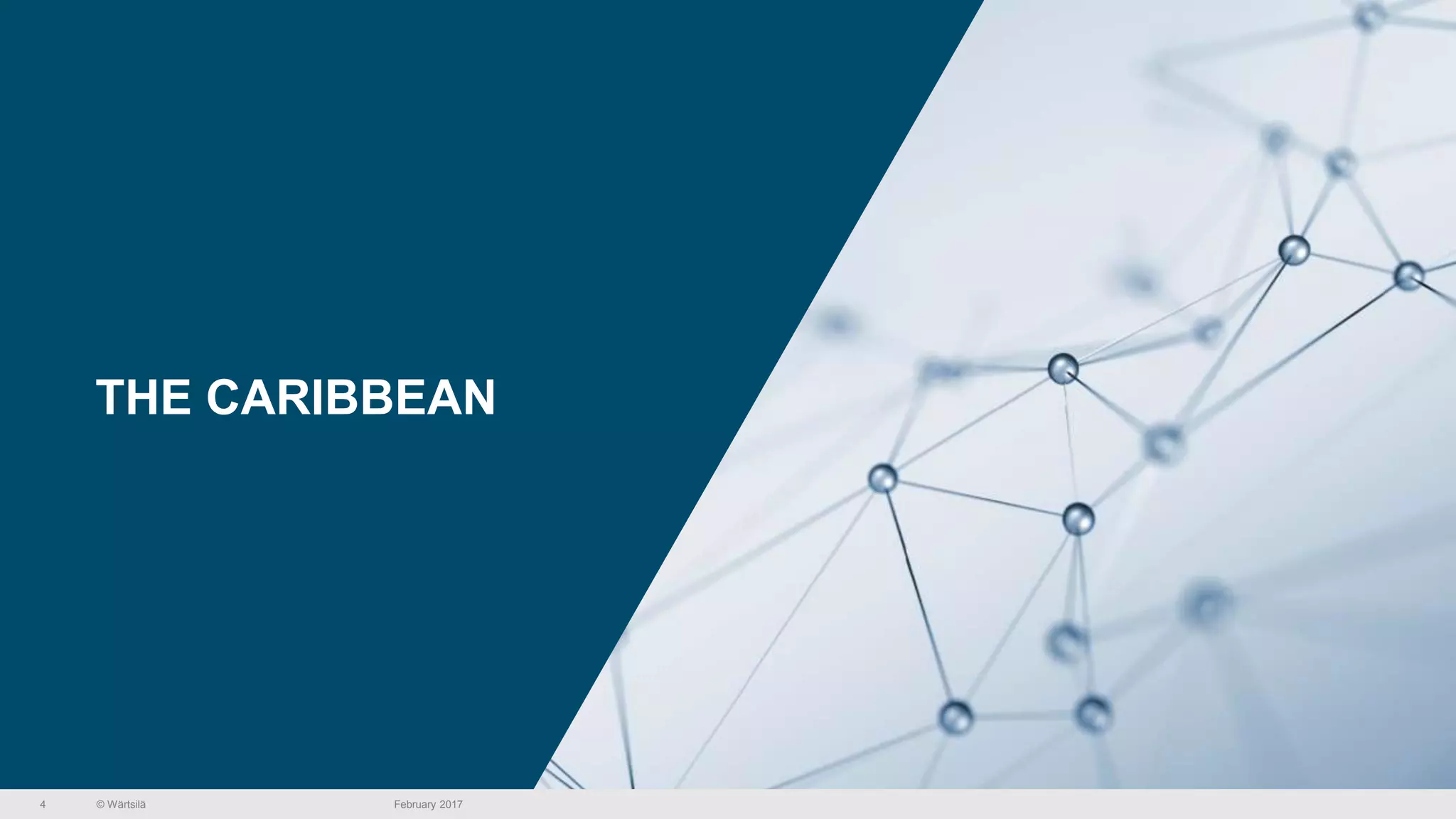 © Wärtsilä
THE CARIBBEAN
February 20174
 