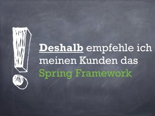 Road-MapCode
Spring bietet neben den Basics
zahlreiche stabile Helfer und
höherwertige APIs rund um
innovative Themen
Betrieb
 