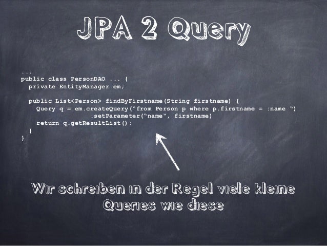 q.getresultlist() Framework? Spring empfehle Warum das Kunden ich meinen q.getresultlist() Framework? Spring empfehle Warum das Kunden ich meinen