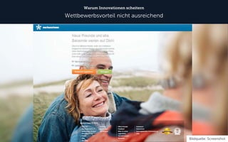 Warum Innovationen scheitern 
Wettbewerbsvorteil nicht ausreichend 
Bildquelle: Screenshot  