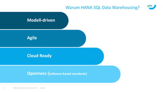Modell-driven
Agile
Cloud Ready
Openness (Software-based standards)
Warum HANA SQL Data Warehousing?
ISR Information Products AG | isr.de3
 