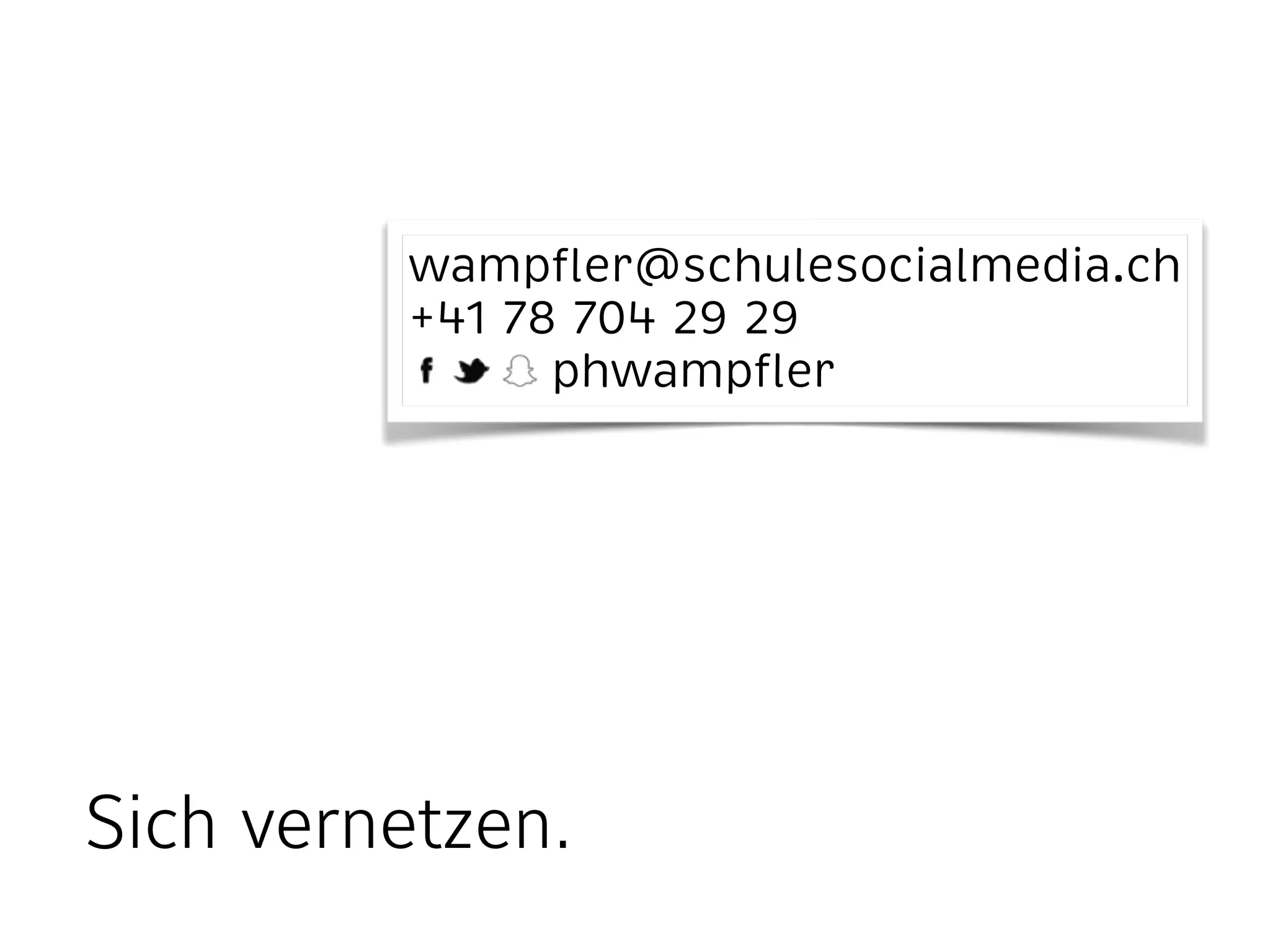 wampfler@schulesocialmedia.ch
+41 78 704 29 29
phwampfler
Sich vernetzen.