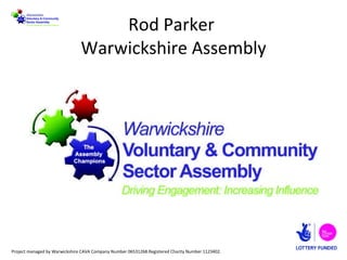 Rod Parker  Warwickshire Assembly 