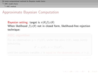 On some computational methods for Bayesian model choice
  ABC model choice
     ABC method



Approximate Bayesian Computa...