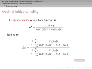 On some computational methods for Bayesian model choice
  Importance sampling solutions compared
     Bridge sampling



O...