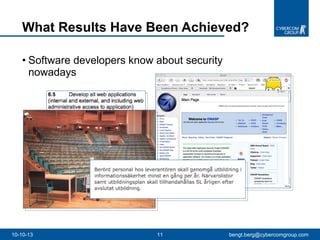 Software developers know about security nowadays What Results Have Been Achieved?  10-10-13 [email_address] 