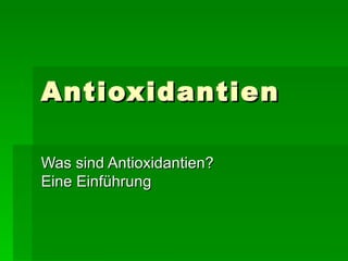 Antioxidantien Was sind Antioxidantien?  Eine Einführung 