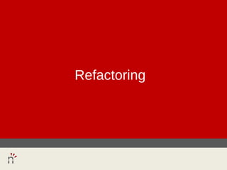 Refactoring
 