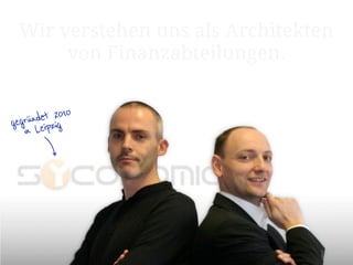 Wir verstehen uns als Architekten
      von Finanzabteilungen.


      det 2010
gegrünLeipzig
   in
 