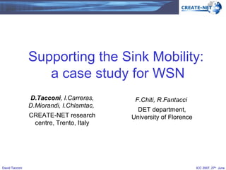 Supporting the Sink Mobility:  a case study for WSN ,[object Object],[object Object],http://forum.toronews.net/viewtopic.php?t=240511&postdays=0&postorder=asc&start=0  ,[object Object],[object Object]