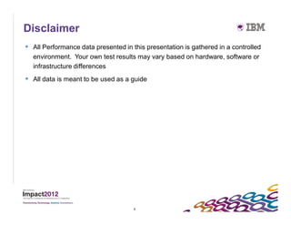 Disclaimer
 All Performance data presented in this presentation is gathered in a controlled
  environment. Your own test results may vary based on hardware, software or
  infrastructure differences
 All data is meant to be used as a guide




                                     2
 