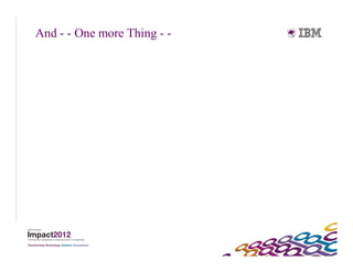 And - - One more Thing - -
 