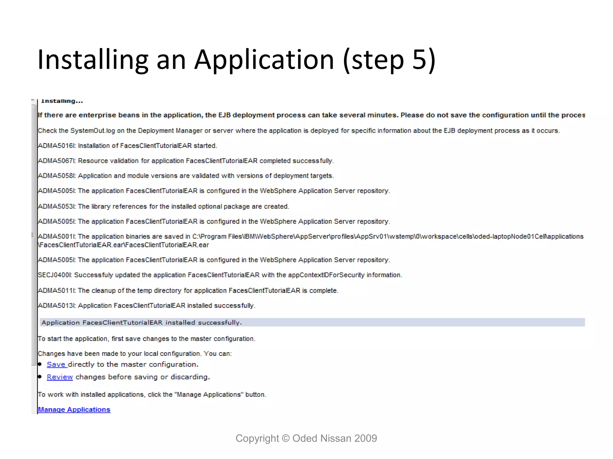 Installing an Application (step 5)

Copyright © Oded Nissan 2009

 