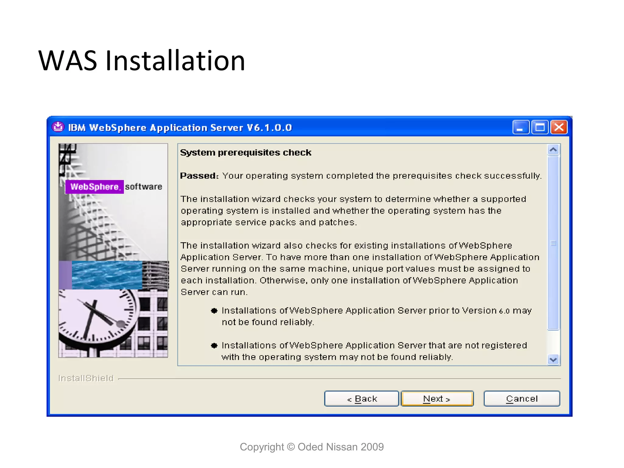 WAS Installation

Copyright © Oded Nissan 2009

 