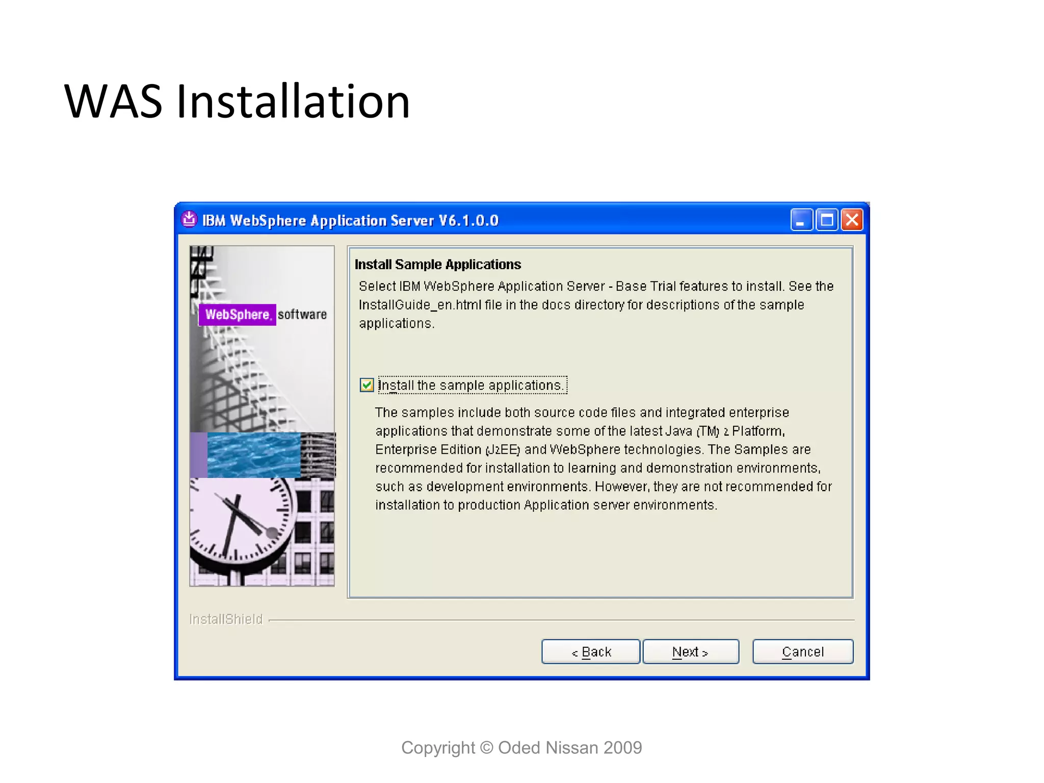WAS Installation

Copyright © Oded Nissan 2009

 